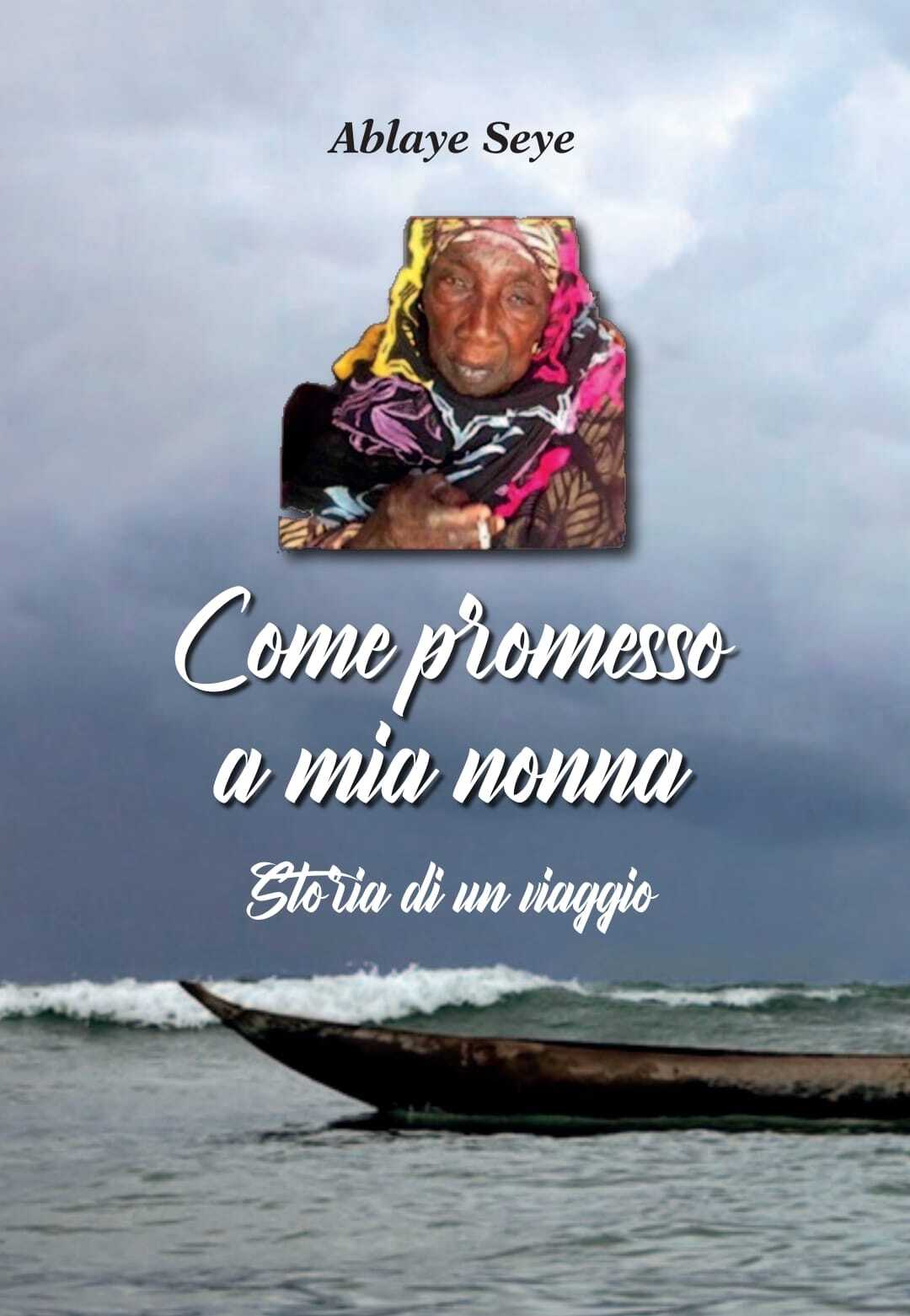 “Come promesso a mia nonna. Storia di un viaggio” di Ablaye Seye